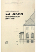 Karl Grosser Śląski architekt 1850 1918