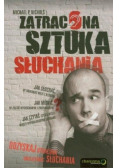 Zatracona sztuka słuchania