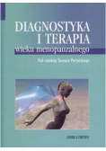Diagnostyka i terapia wieku menopauzalnego