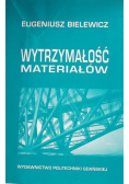 Bielewicz Eugeniusz - Wytrzymałość materiałów
