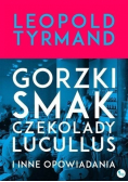 Gorzki smak czekolady Lucullus i inne opowiadania