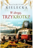 W drogę, Trzykrotki!