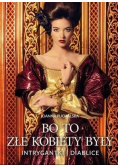 Bo to złe kobiety były Intrygantki i diablice