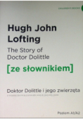 The Story of Doctor Dolittle ze słownikiem Doktor Dolittle i jego zwierzęta z podręcznym słownikiem angielsko - polskim