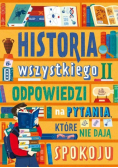 Odpowiedzi na pytania, które nie dają spokoju. Historia wszystkiego