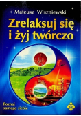 Zrelaksuj się i żyj twórczo