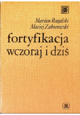 Fortyfikacja wczoraj i dziś