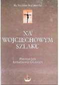 Na Wojciechowym szlaku