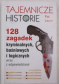 Tajemnicze historie 128 zagadek kryminalnych, baśniowych i logicznych wraz z odpowiedziami