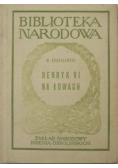 Henryk VI na łowach