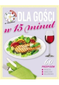 Kwadrans w kuchni Dla gości w 15 minut