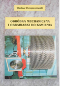 Chrząszczewski Wacław - Obróbka mechaniczna i obrabiarki do kamienia
