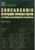 Zarządzanie ryzykiem operacyjnym za pomocą instrumentów pochodnych