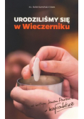 Urodziliśmy się w Wieczerniku