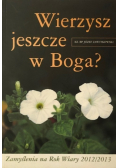 Wierzysz jeszcze w Boga?