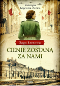 Saga kresowa Tom 1 Cienie zostaną za nami