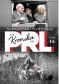 Kronika PRL Tom 14 Na wczasach i w delegacji