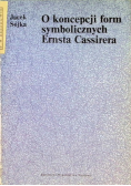 O koncepcji form symbolicznych Ernsta Cassirera