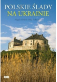 Polskie ślady na Ukrainie