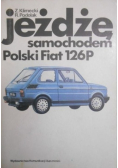 Jeżdżę samochodem polski fiat 126 p
