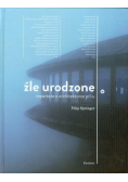 Źle urodzone Reportaże o architekturze PRL-u