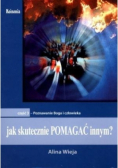 Jak skutecznie pomagać innym? Część 3 Poznawanie Boga i człowieka