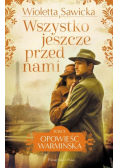 Wszystko jeszcze przed nami Opowieść warmińska Tom 5