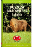 Puszcza Białowieska i okolice