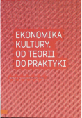 Ekonomika kultury Od teorii do praktyki