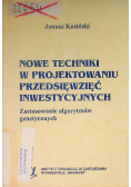 Nowe techniki w projektowaniu przedsięwzięć inwestycyjnych