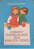 Zabawy rozwijające dla małych dzieci
