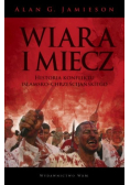 Wiara i miecz historia konfliktu islamsko chrześcijańskiego