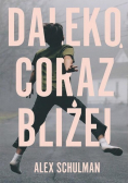Daleko coraz bliżej
