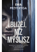 Bliżej niż myślisz