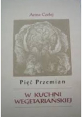 Pięć przemian w kuchni wegetariańskiej