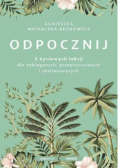 Odpocznij 5 życiowych lekcji dla zabieganych