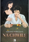 Na chwilę