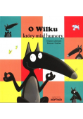 O Wilku, który miał humory