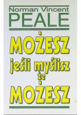 Możesz jeśli myślisz że możesz