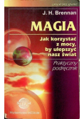 Magia Jak korzystać z mocy by ulepszyć nasz świat