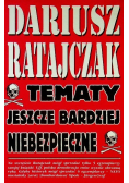 Tematy jeszcze bardziej niebezpieczne