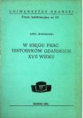 W kręgu prac historyków gdańskich xvii wieku