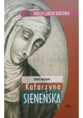 Wielcy ludzie kościoła Katarzyna Sieneńska