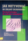 Jak motywować do zmiany zachowania?