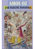 Jak uleczyć fanatyka