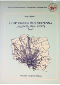 Gospodarka przestrzenna jej geneza stan i rozwój Tom I