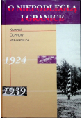O niepodległą i granice Tom 4 Korpus Ochrony Pogranicza 1924 1939