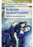 Śladami Samarytanina Droga miłosierdzia