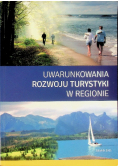 Uwarunkowania rozwoju turystyki w regionie