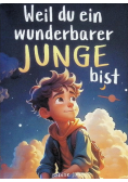 Weil du ein wunderbarer Junge bist